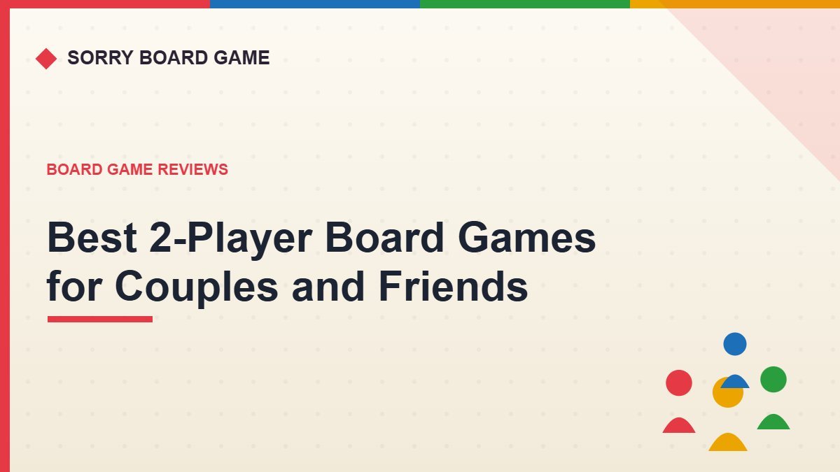 Best 2-Player Board Games for Couples and Friends - Sorry Board Game