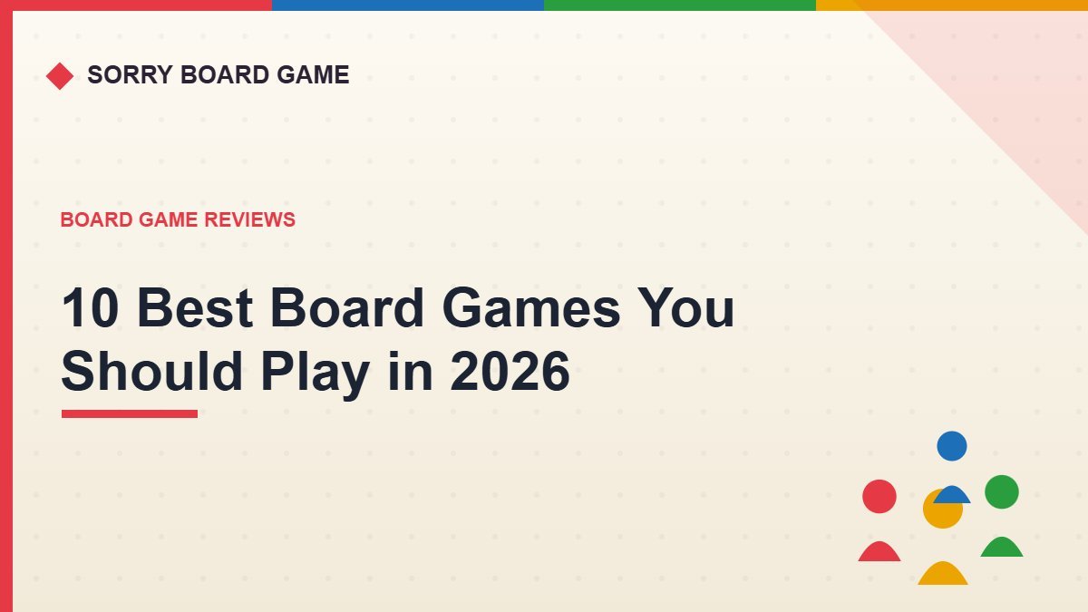 10 Best Board Games You Should Play in 2026 - Sorry Board Game