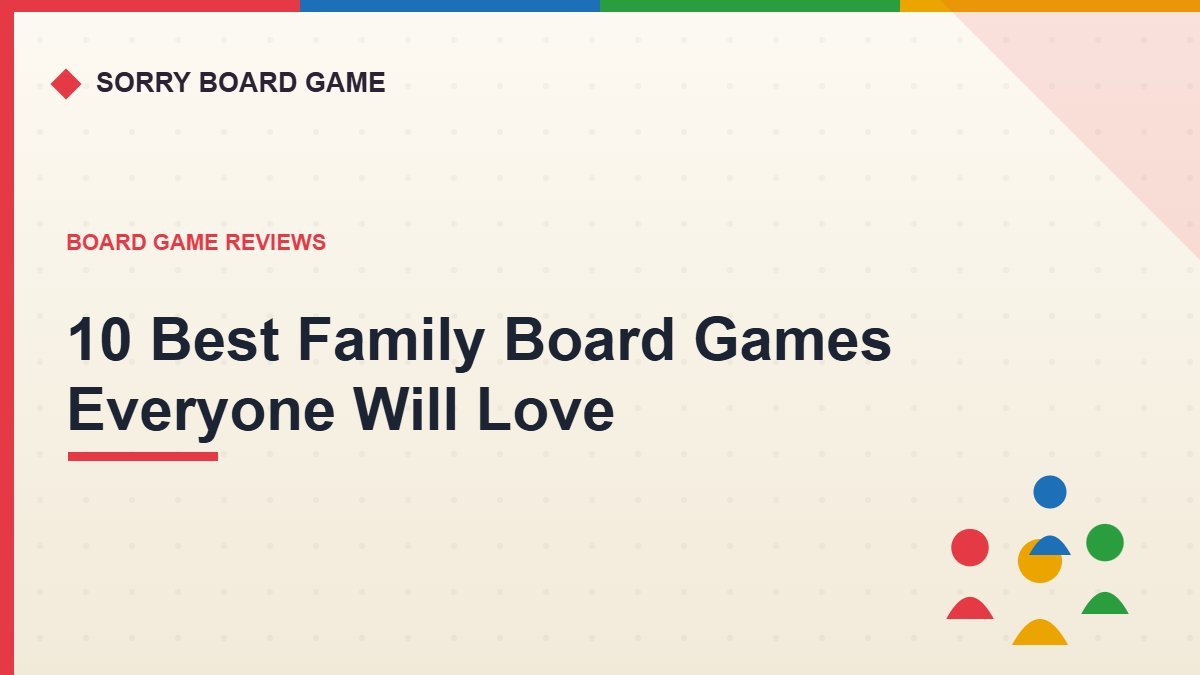 10 Best Family Board Games Everyone Will Love