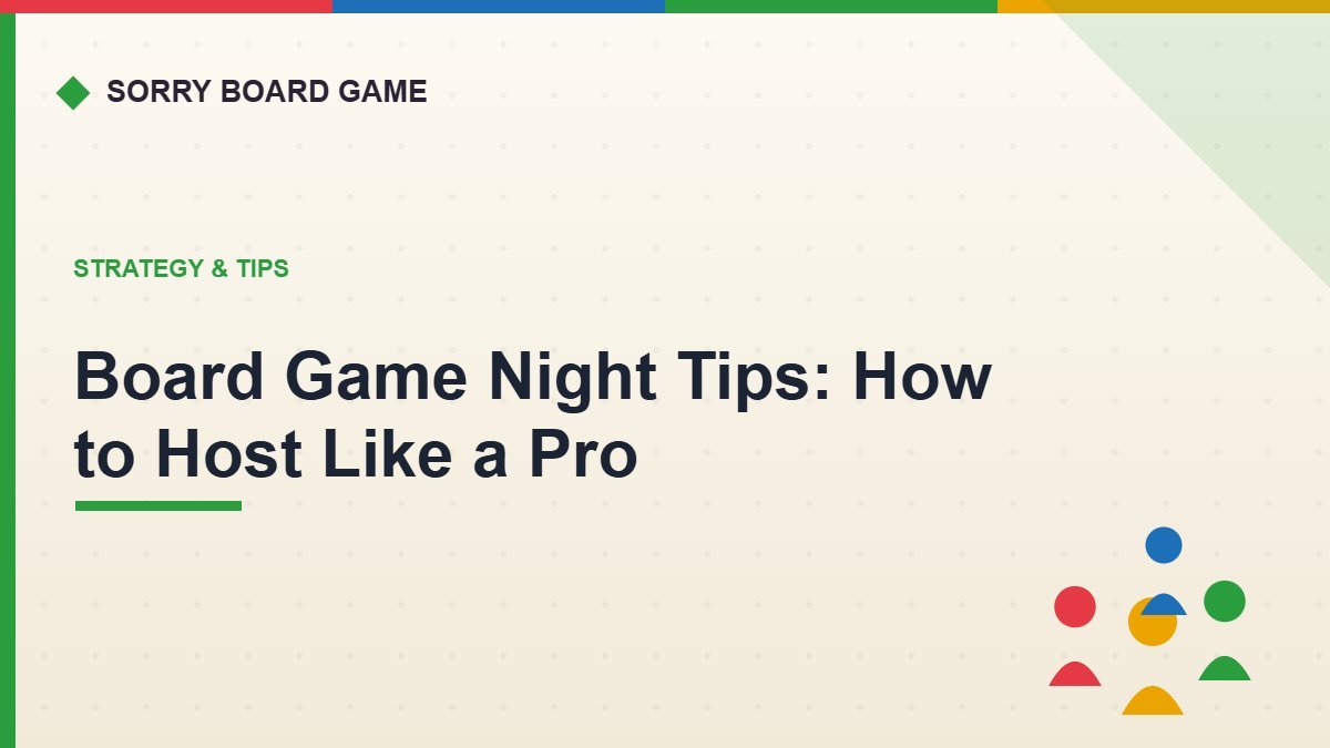 Board Game Night Tips: How to Host Like a Pro - Sorry Board Game