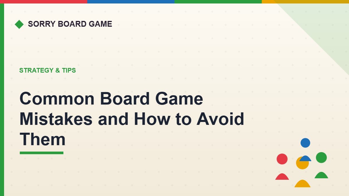 Common Board Game Mistakes and How to Avoid Them