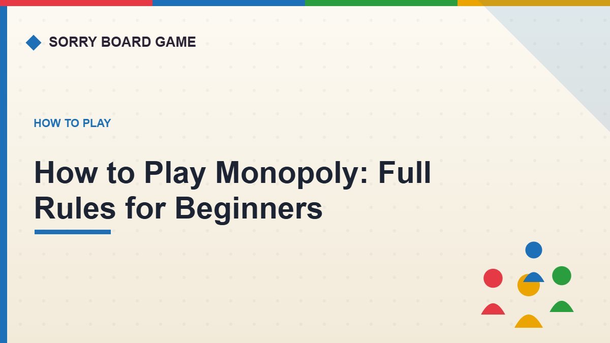How to Play Monopoly: Full Rules for Beginners - Sorry Board Game