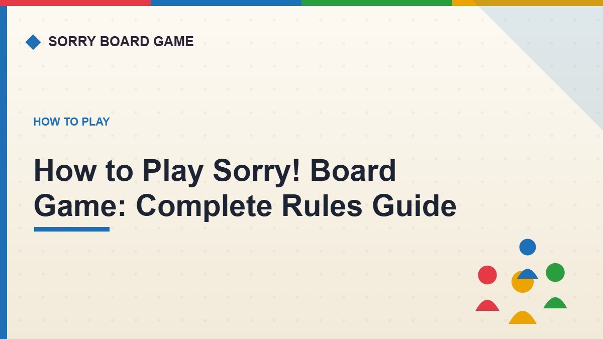 How to Play Sorry! Board Game: Complete Rules Guide