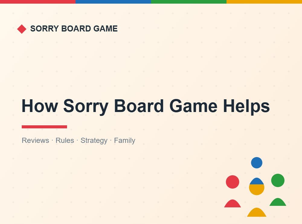How Sorry Board Game helps players with reviews, rules and strategy