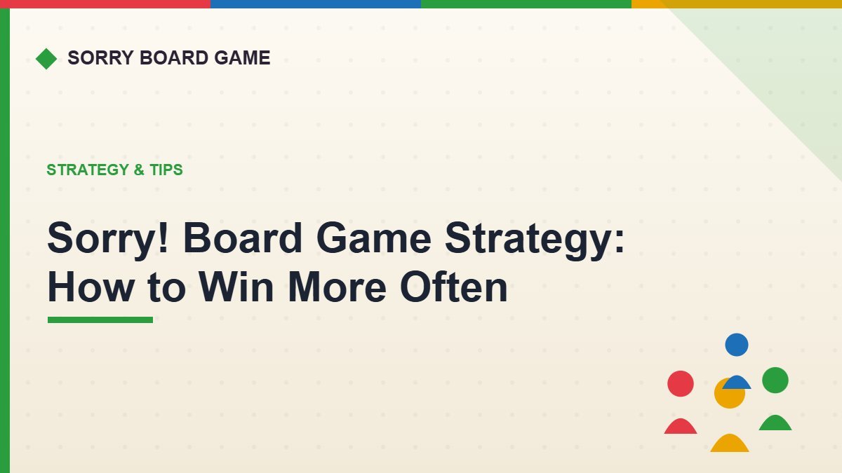 Sorry! Board Game Strategy: How to Win More Often